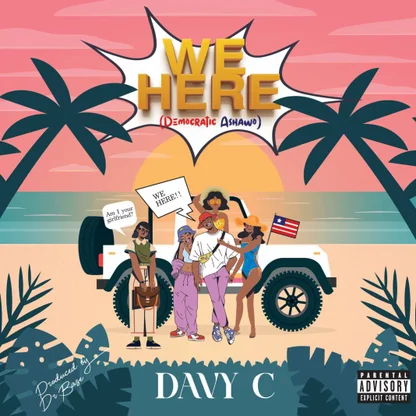 Davy C – We Here (Democratic Ashawo)