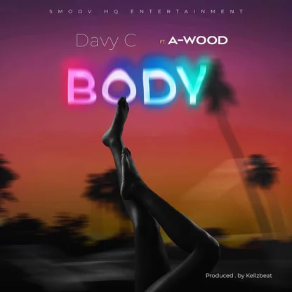 Davy C- BODY Feat. A-Wood